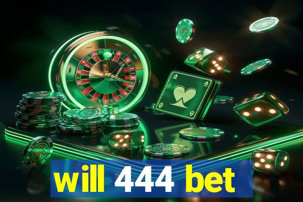 will 444 bet